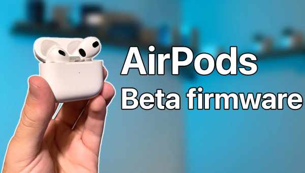 Apple выпустила новую бета-версию прошивки 5A5282d для AirPods, AirPods Pro и AirPods Max с улучшениями автоматического переключения